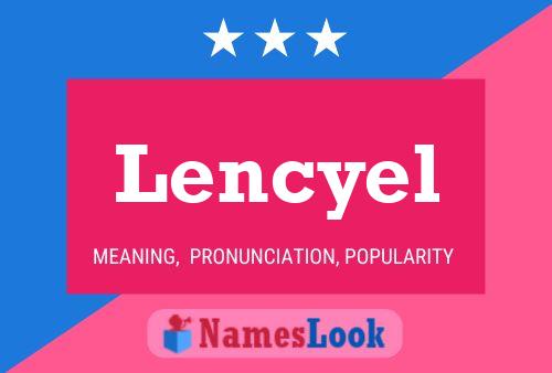 Póster del nombre Lencyel