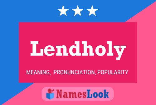 Póster del nombre Lendholy