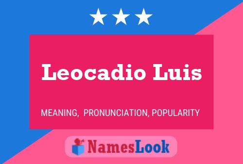 Póster del nombre Leocadio Luis