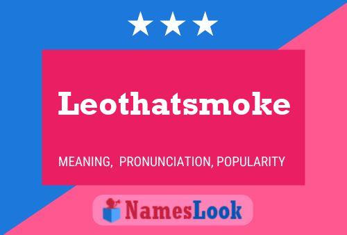 Póster del nombre Leothatsmoke