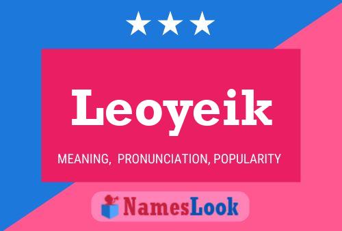 Póster del nombre Leoyeik