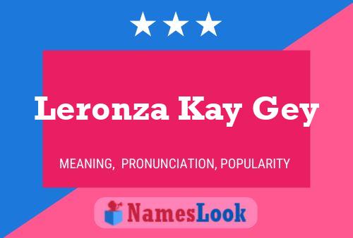 Póster del nombre Leronza Kay Gey