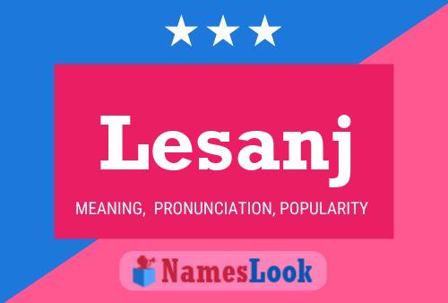 Póster del nombre Lesanj