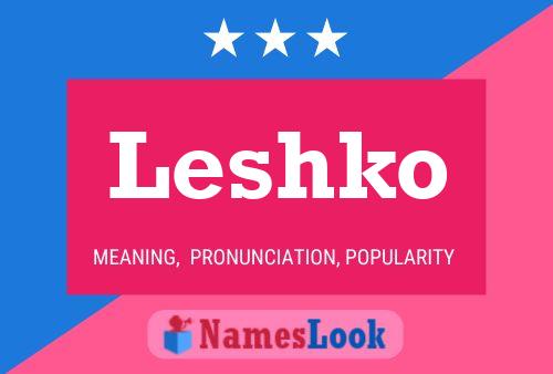 Póster del nombre Leshko