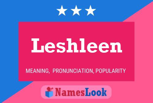 Póster del nombre Leshleen