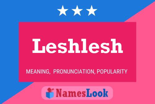 Póster del nombre Leshlesh