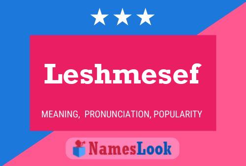 Póster del nombre Leshmesef