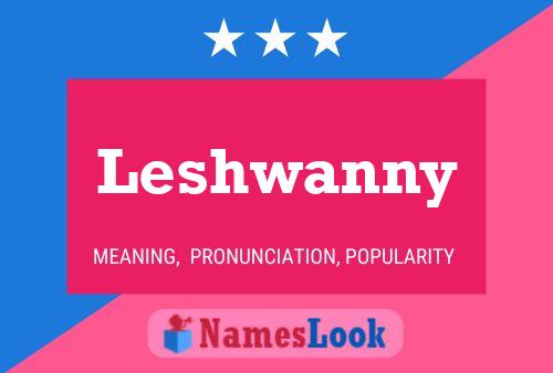 Póster del nombre Leshwanny