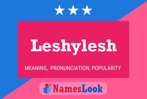 Póster del nombre Leshylesh