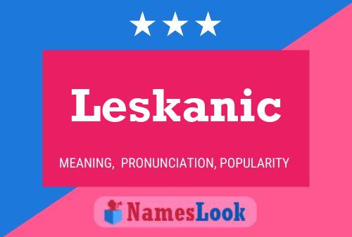 Póster del nombre Leskanic