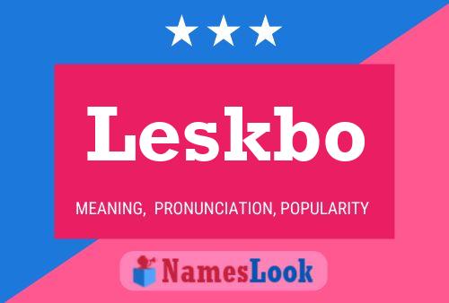 Póster del nombre Leskbo