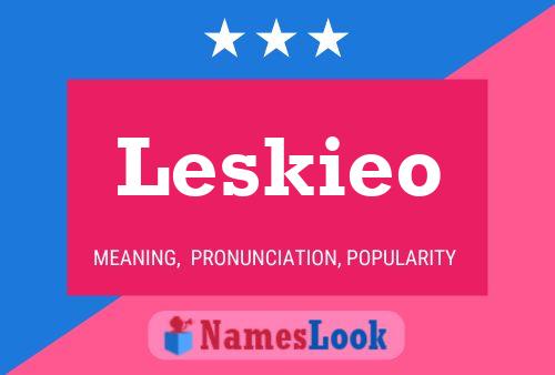 Póster del nombre Leskieo