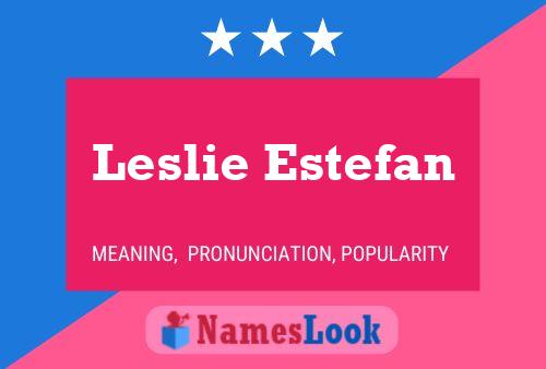 Póster del nombre Leslie Estefan