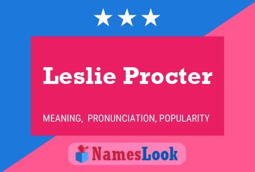 Póster del nombre Leslie Procter