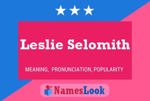 Póster del nombre Leslie Selomith