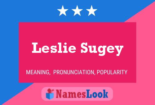 Póster del nombre Leslie Sugey