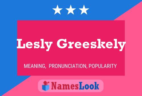 Póster del nombre Lesly Greeskely