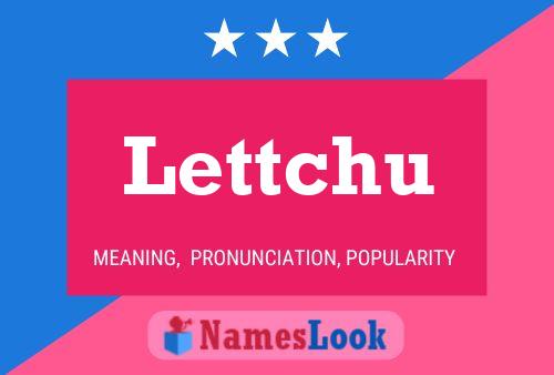 Póster del nombre Lettchu