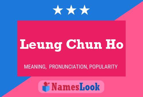 Póster del nombre Leung Chun Ho