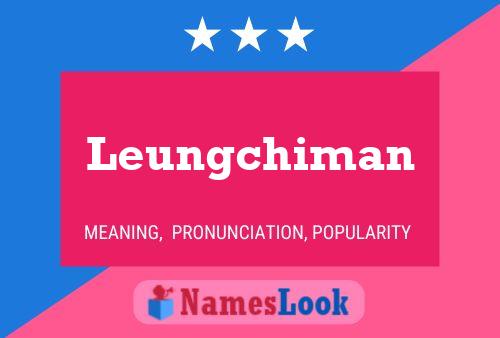 Póster del nombre Leungchiman