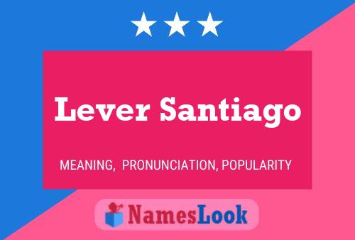 Póster del nombre Lever Santiago