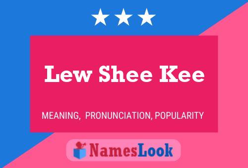 Póster del nombre Lew Shee Kee