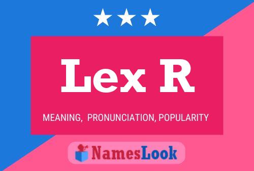 Póster del nombre Lex R