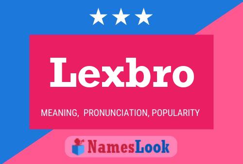 Póster del nombre Lexbro