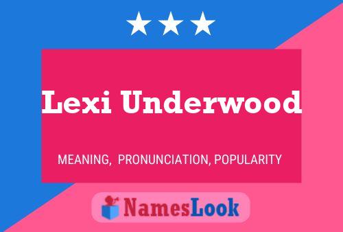 Póster del nombre Lexi Underwood