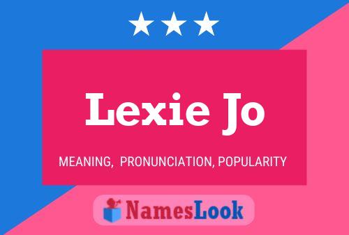 Póster del nombre Lexie Jo