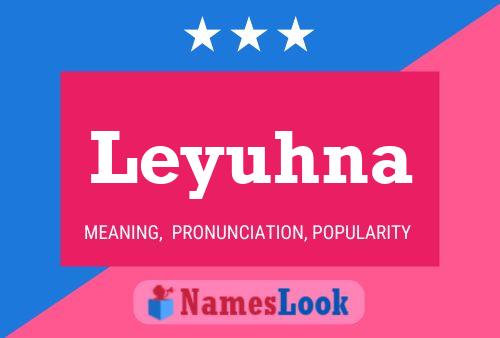 Póster del nombre Leyuhna