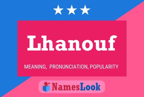 Póster del nombre Lhanouf