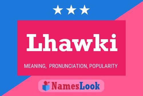 Póster del nombre Lhawki