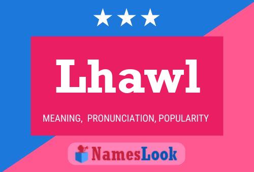 Póster del nombre Lhawl