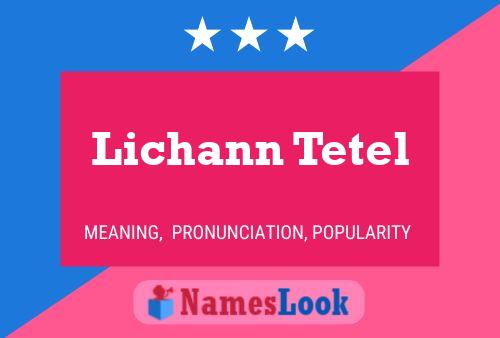 Póster del nombre Lichann Tetel