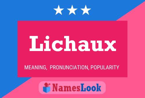 Póster del nombre Lichaux