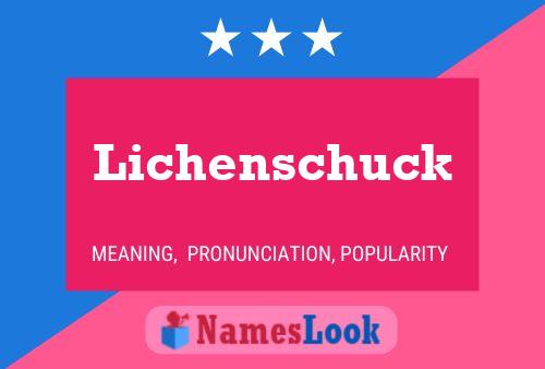 Póster del nombre Lichenschuck