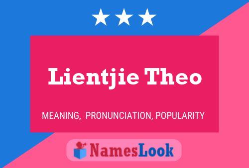 Póster del nombre Lientjie Theo