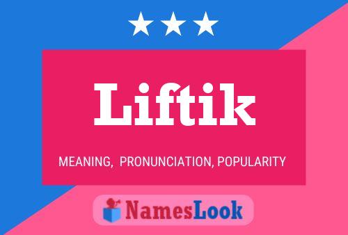 Póster del nombre Liftik