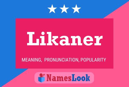 Póster del nombre Likaner