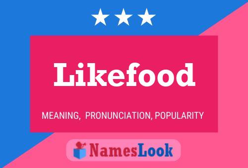 Póster del nombre Likefood