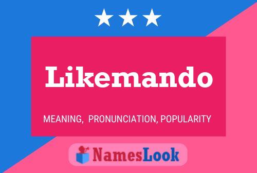 Póster del nombre Likemando