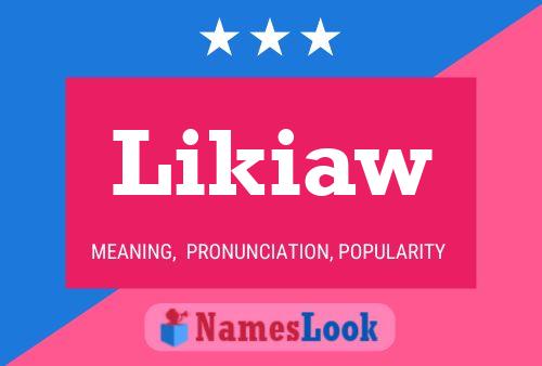 Póster del nombre Likiaw