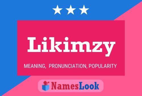 Póster del nombre Likimzy