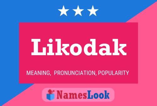 Póster del nombre Likodak