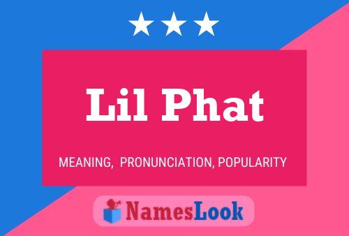 Póster del nombre Lil Phat