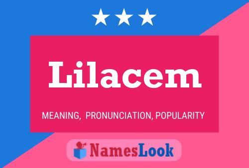 Póster del nombre Lilacem