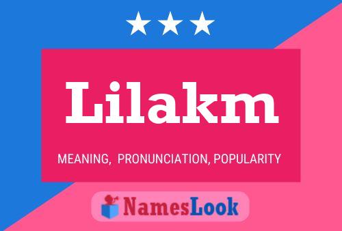 Póster del nombre Lilakm