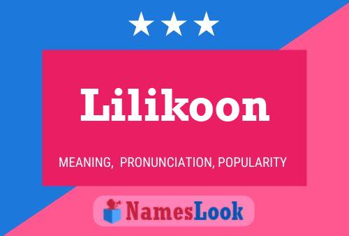 Póster del nombre Lilikoon