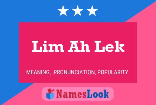 Póster del nombre Lim Ah Lek